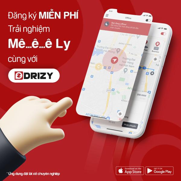 Đăng ký miễn phí, trải nghiệm mê ly cùng Drizy