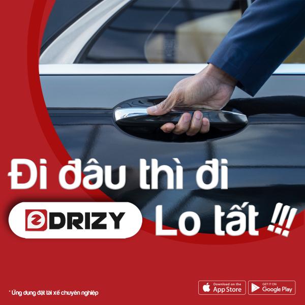 Bạn muốn đi đâu thì đi, tất cả đã có Drizy lo hết